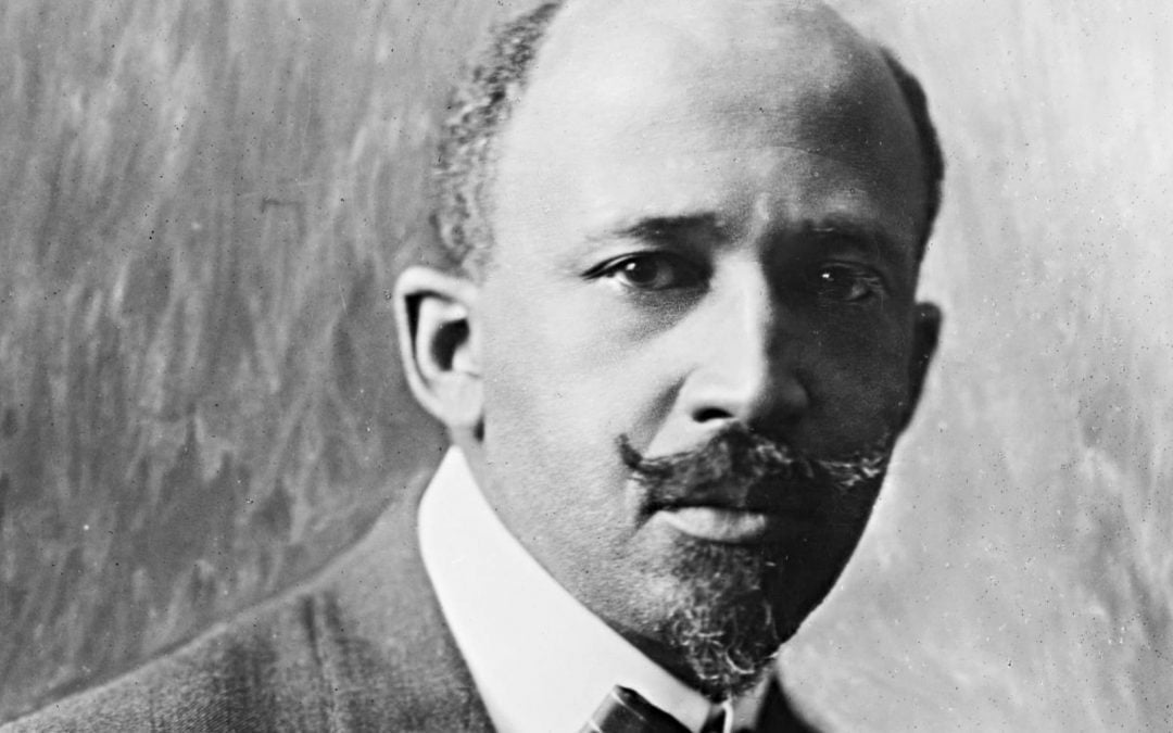 W.E.B. Du Bois – His Legacy of Racial Equality Lives On