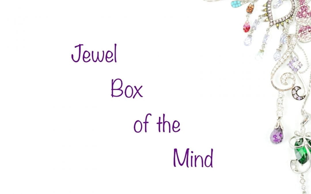 To Deal with Childhood Trauma, Create a Jewel Box of the Mind